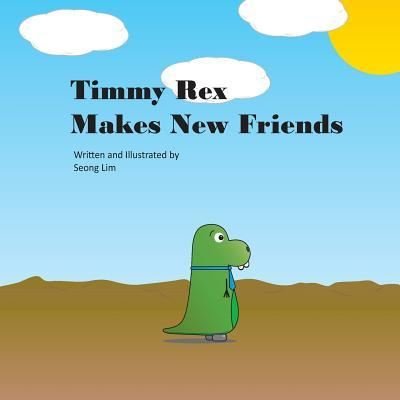 Cover for S I Lim · Timmy Rex Makes Friends (Paperback Bog) (2018)
