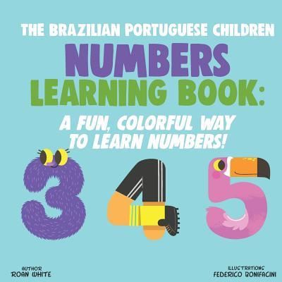 Cover for Roan White · The Brazilian Portuguese Children Numbers Learning Book (Paperback Book) (2018)