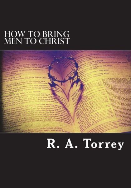 Cover for R A Torrey · How to Bring Men to Christ (Pocketbok) (2018)