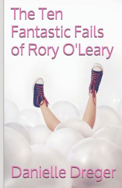 Cover for Danielle Dreger · The Ten Fantastic Fails of Rory O'Leary (Paperback Book) (2018)