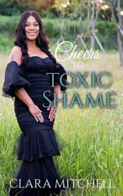 Clara Mitchell · Cheers to Toxic Shame (Paperback Book) (2018)