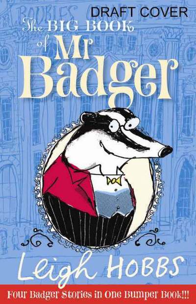 Cover for Leigh Hobbs · The Big Book of Mr Badger (Paperback Book) (2016)