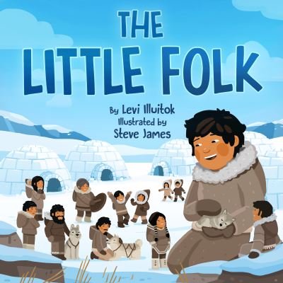 Cover for Levi Illuitok · The Little Folk (Hardcover bog) [English edition] (2023)