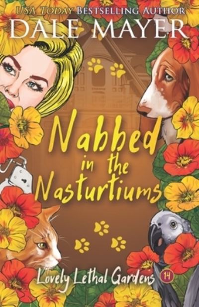 Cover for Dale Mayer · Nabbed in the Nasturtiums (Paperback Book) (2021)