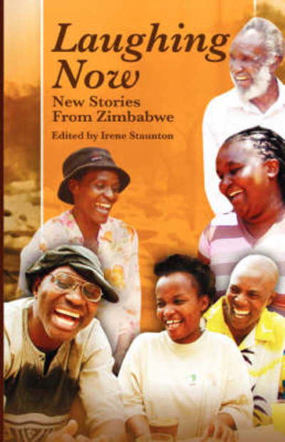 Laughing Now. New Stories from Zimbabwe - Irene Staunton - Książki - Weaver Press - 9781779220684 - 29 grudnia 2007