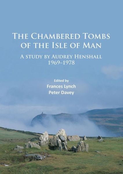 Cover for Audrey Henshall · The Chambered Tombs of the Isle of Man: A study by Audrey Henshall 1971-1978 (Paperback Book) (2017)