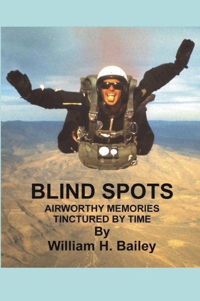 Blind Spots - William H Bailey - Books - Independently Published - 9781790979684 - December 8, 2018