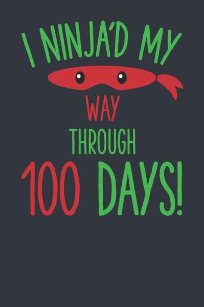 Cover for Elderberry's Designs · I Ninja'd My Way Through 100 Days! (Paperback Book) (2019)