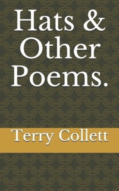 Cover for Terry Collett · Hats &amp; Other Poems. (Paperback Book) (2019)