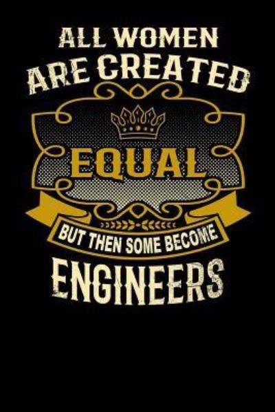 Cover for L Watts · All Women Are Created Equal But Then Some Become Engineers (Paperback Bog) (2019)