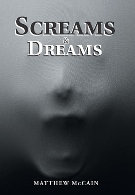 Cover for Matthew McCain · Screams &amp; Dreams (Hardcover Book) (2019)