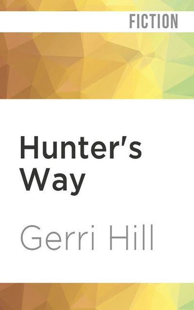 Cover for Gerri Hill · Hunter's Way (CD) (2020)