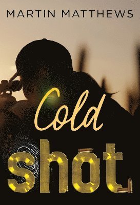 Martin Matthews · Cold Shot (Pocketbok) (2023)
