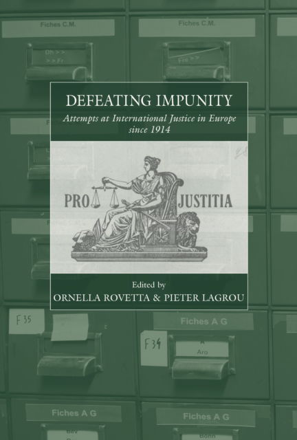 Cover for Defeating Impunity: Attempts at International Justice in Europe since 1914 - War and Genocide (Paperback Book) (2025)