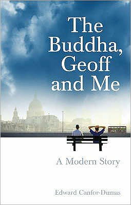 Cover for Edward Canfor-Dumas · The Buddha, Geoff and Me: A Modern Story (Paperback Bog) (2005)