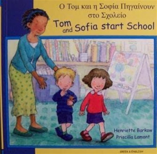 Tom and Sofia Start School in Greek and English - First Experiences - Henriette Barkow - Livros - Mantra Lingua - 9781844445684 - 1 de julho de 2006