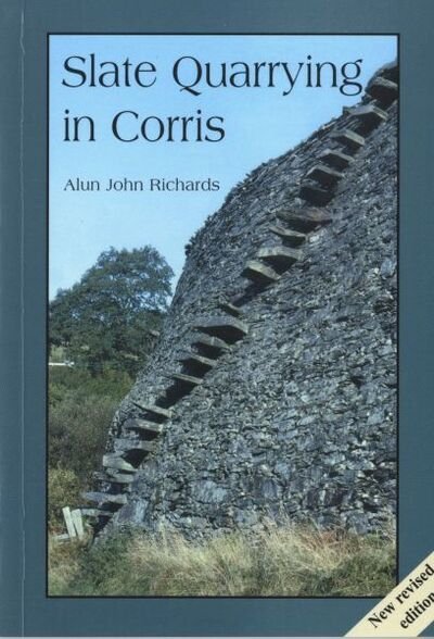 Cover for Alun John Richards · Slate Quarrying at Corris (Paperback Book) (2004)