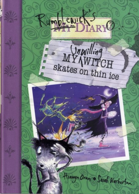My Unwilling Witch Skates on Thin Ice - Hiawyn Oram - Livres - Hachette Children's Group - 9781846160684 - 6 mars 2008