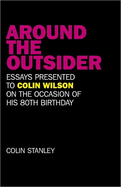 Cover for Colin Stanley · Around the Outsider: Essays Presented to Colin Wilson on the Occasion of His 80th Birthday (Paperback Book) (2011)