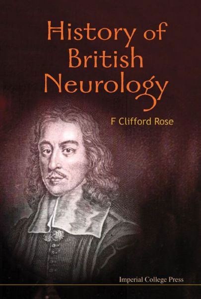Cover for Rose, F Clifford (Imperial College School Of Medicine, Uk) · History Of British Neurology (Hardcover bog) (2011)