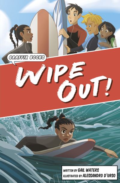 Wipe Out!: Graphic Reluctant Reader - Maverick Graphic Reluctant Readers - Gail Waters - Books - Maverick Arts Publishing - 9781848869684 - May 25, 2023