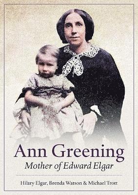 Cover for Hilary Elgar · Ann Greening: Mother of Edward Elgar (Taschenbuch) (2024)