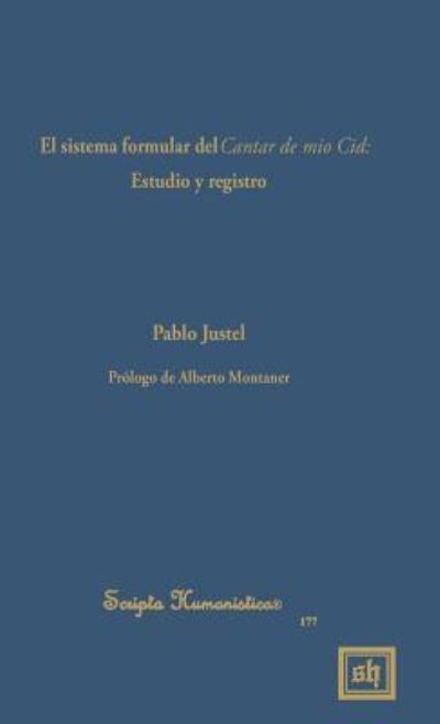 Cover for Pablo Justel · El Sistema Formular del Cantar de Mio Cid (Gebundenes Buch) (2017)