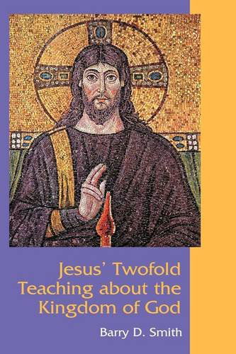 Cover for Barry D. Smith · Jesus' Twofold Teaching About the Kingdom of God (New Testament Monographs) (Hardcover Book) (2009)