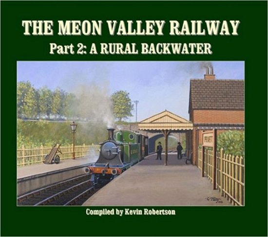 Cover for Robertson, Kevin (Author) · The Meon Valley Line, Part 2: A Rural Backwater (Hardcover Book) (2012)