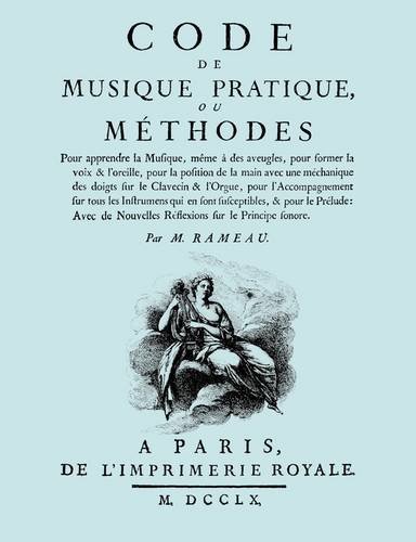 Cover for Jean-philippe Rameau · Code De Musique Pratique, Ou Methodes. (Facsimile 1760 Edition). (Taschenbuch) [French edition] (2009)