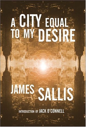 Cover for James Sallis · A City Equal to My Desire (Gebundenes Buch) [First edition] (2004)