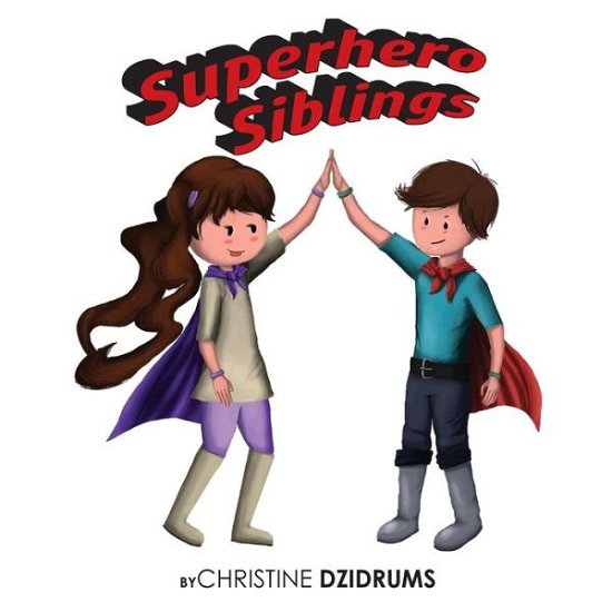Cover for Christine Dzidrums · Superhero Siblings (Paperback Bog) (2016)