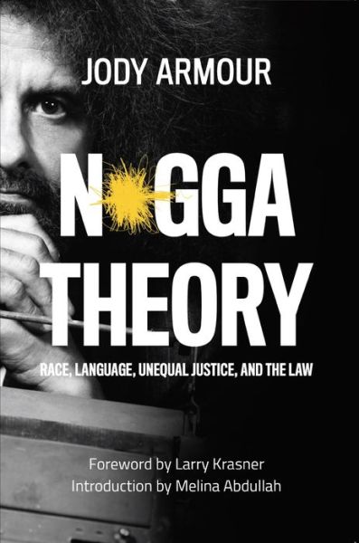 Cover for Jody David Armour · N*gga Theory: Race, Language, Unequal Justice, and the Law (Paperback Book) (2020)