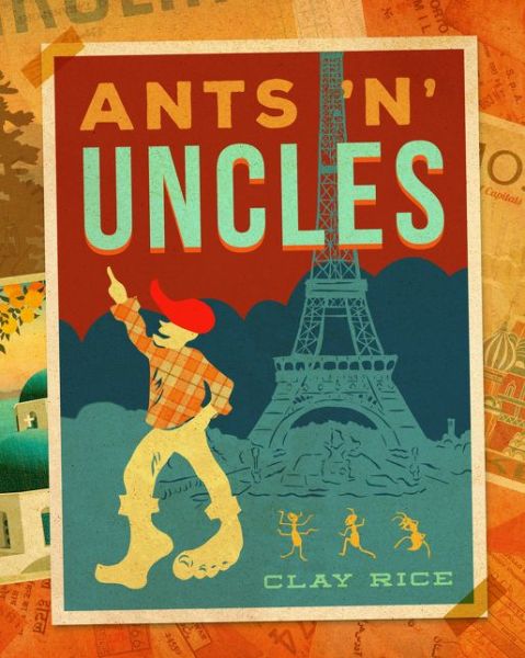 Cover for Clay Rice · Ants 'N' Uncles (Hardcover Book) (2016)