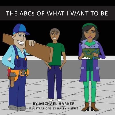 Cover for Michael Harker · The ABCs of What I Want to Be (Paperback Book) (2018)