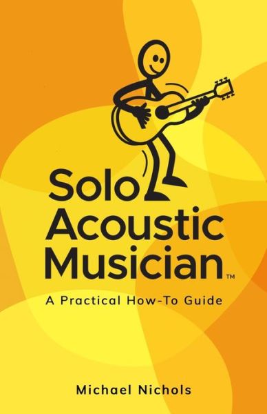 Cover for Michael Nichols · Solo Acoustic Musician (Paperback Book) (2021)