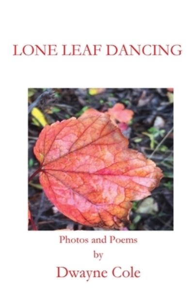 Cover for Dwayne Cole · Lone Leaf Dancing (Bog) (2022)