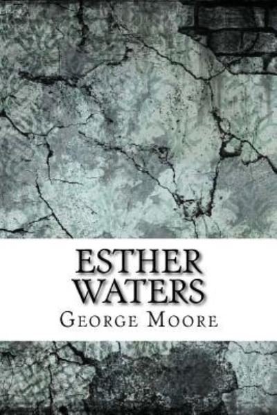 Cover for George Moore · Esther Waters (Taschenbuch) (2017)