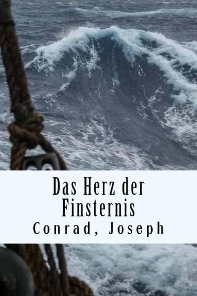 Das Herz der Finsternis - Joseph Conrad - Libros - Createspace Independent Publishing Platf - 9781976186684 - 7 de septiembre de 2017