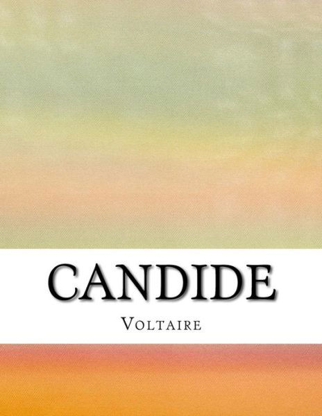 Candide - Voltaire - Książki - CreateSpace Independent Publishing Platf - 9781981362684 - 3 grudnia 2017