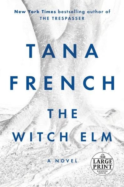 Cover for Tana French · The Witch Elm: A Novel (Taschenbuch) [Large type / large print edition] (2018)