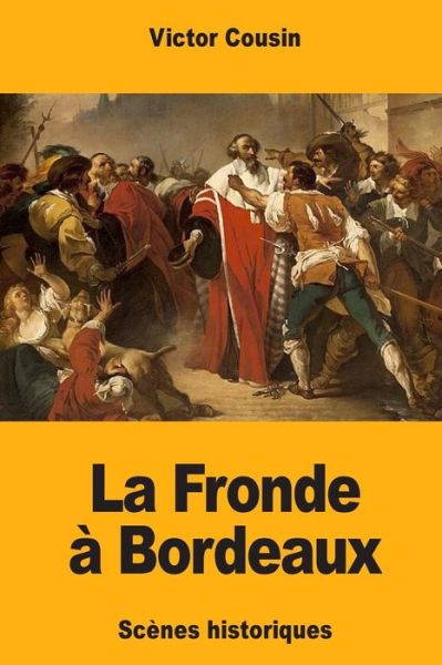 Cover for Victor Cousin · La Fronde Bordeaux (Pocketbok) (2018)