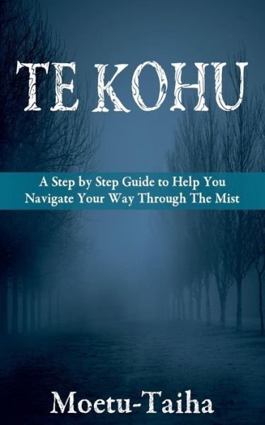 Cover for Moetu Taiha · Te Kohu (Paperback Book) (2018)