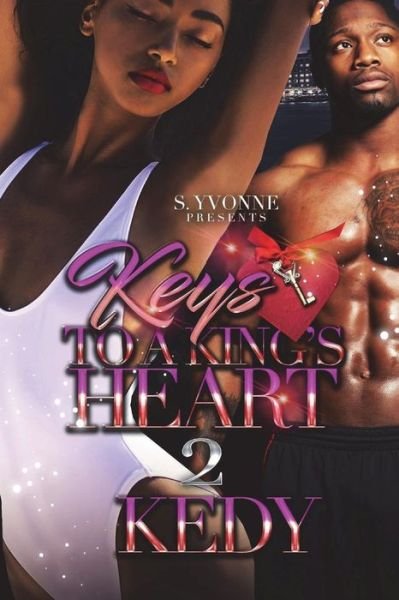 Cover for Kedy B. · Keys To A King's Heart 2 (Pocketbok) (2018)