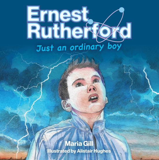 Cover for Maria Gill · Ernest Rutherford: Just an ordinary boy (Paperback Book) (2023)