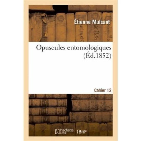 Cover for Mulsant-e · Opuscules Entomologiques. Cahier 12 (Paperback Book) [French edition] (2018)