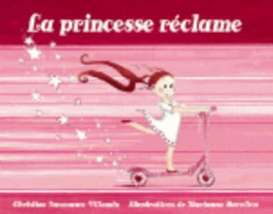 La princesse reclame - Christine Naumann-Villemin - Książki - Ecole des Loisirs - 9782211213684 - 6 czerwca 2013