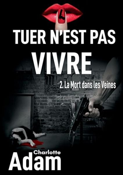 Cover for Adam · Tuer n'est pas vivre 2 (Book) (2019)