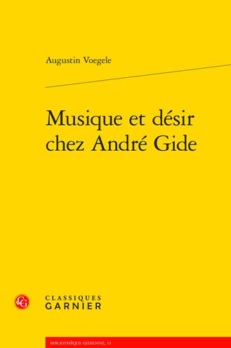 Musique Et Desir Chez Andre Gide - Augustin Voegele - Książki - Classiques Garnier - 9782406103684 - 25 listopada 2020