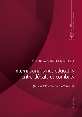 Cover for Internationalismes Educatifs Entre Debats Et Combats (Fin Du 19e - Premier 20e Siecle) - Exploration (Paperback Book) (2020)